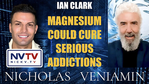 Ian Clark Discusses Magnesium Could Cure Serious Addictions with Nicholas Veniamin