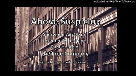 Above Suspicion - George M. Cohan - Paul Henreid - Sherwood Anderson - The Free Company