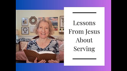Lessons From Jesus About Serving