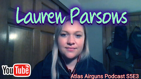 Lauren Parsons | Atlas Airguns Podcast S5 E3 | #airgun