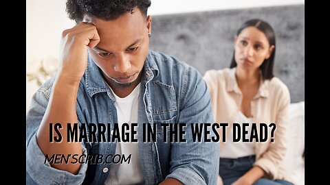 Toxic Women - Is Western Marriage Dead?