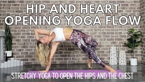 Hip and Heart opening Yoga Flow || Hip Opening and Heart Openers || Yoga with Stephanie
