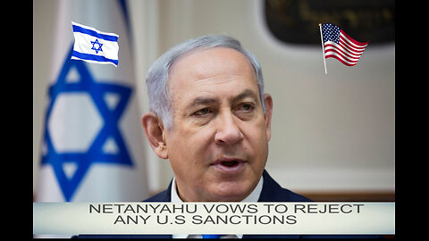 US-Israel: Netanyahu vows to reject any US sanctions on army units