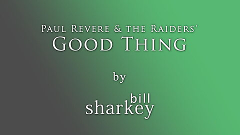 Good Thing - Paul Revere & the Raiders (cover-live by Bill Sharkey)