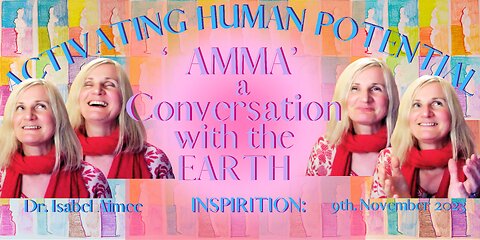 "AMMA" a conversation with the EARTH