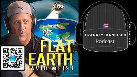 [Frankly Francisco Podcast] THE EARTH IS FLAT..????? [Aug 29, 2021]