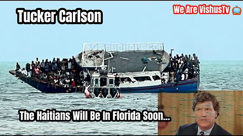 Tucker Carlson: The Haitians Will Be In Florida Soon... #VishusTv 📺