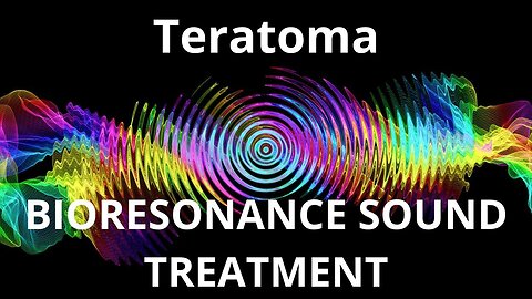 Teratoma_Sound therapy session_Sounds of nature