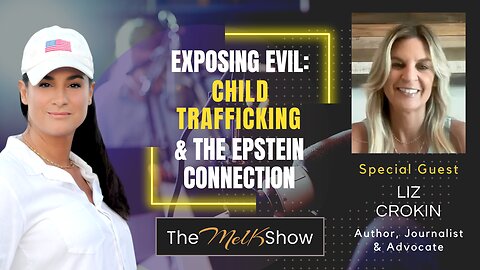 Mel K & Liz Crokin | Exposing Evil: Child Trafficking & the Epstein Connection | 5-2-23
