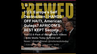 11/3: Europe's Self Destruction | HANDS OFF HAITI, American Gulags? AFRICOM’S BEST KEPT Secrets +