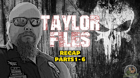 TAYLOR FILES - RECAP PARTS 1 -6 - REAL TIME INVESTIGATION - EP.132