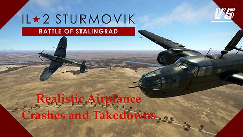 Realistic Airplane Crashes and Takedowns V5 | IL-2 Sturmovik BoS