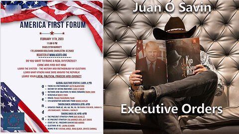 JUAN O SAVIN - EXECUTIVE ORDERS & THE ELECTIONS - AMERICA FIRST FORUM - CHARLESTON, SC - 2-11-23