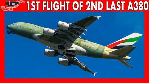 First Flight of Second Last AIRBUS A380 + EMIRATES A380 Bonus Footage