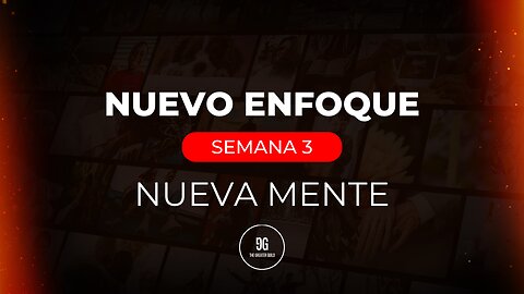 Nuevo Enfoque | Semana 3 | Un Nuevo Comienzo