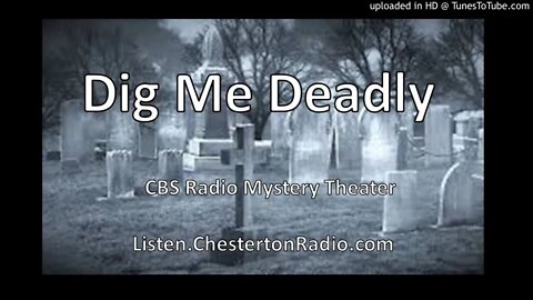 Dig Me Deadly - CBS Radio Mystery Theater