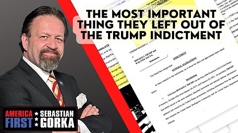 Sebastian Gorka FULL SHOW: The most important thing they left out of the Trump indictment