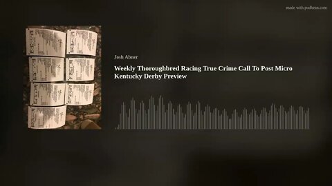 Weekly Thoroughbred Racing True Crime Call To Post Micro Kentucky Derby Preview