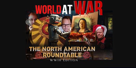 World At WAR 'The North American Roundtable' (WWIII Edition)