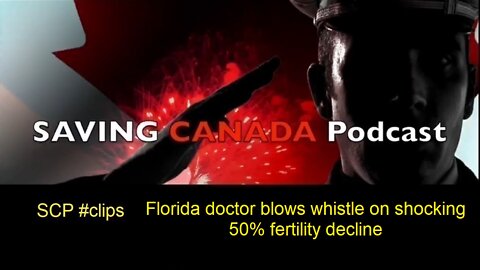 SCP Clips - Florida doctor blows whistle on shocking 50% fertility decline