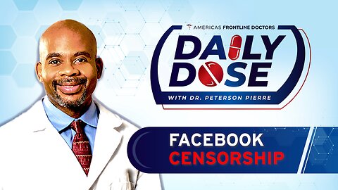 Daily Dose: 'Facebook Censorship' with Dr. Peterson Pierre