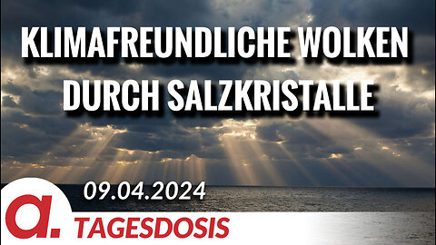 Klimafreundliche Wolken durch Salzkristalle | Von Norbert Häring