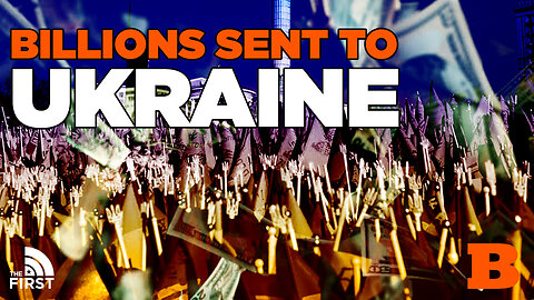 Billions of dollars Sent To Ukraine