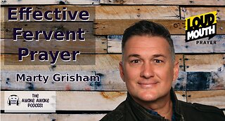 Effective Fervent Prayer ~ Marty Grisham