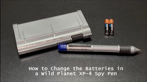 How to Change the Batteries in a Wild Planet XP-4 Spy Pen