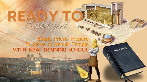 Preparing for The Third Temple in Jerusalem & Bible Prophecy