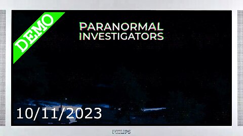 Paranormal Investigators 👻 DEMO 1 👻 10/11/2023