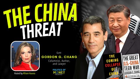 The China Threat | Interview with China expert Gordon G. Chang | Allison Haunss - Politics Of Money