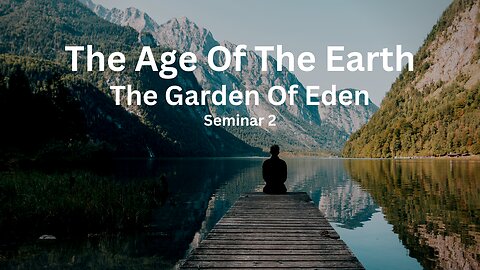 The Age Of The The Earth The Garden Of Eden - Kent Hovind Seminar 2