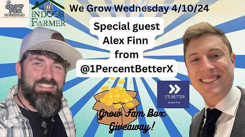 We Grow Wednesday 4.10.24 Special Guest Alex Finn