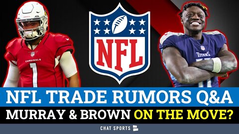 NFL Rumors Mailbag: Kyler Murray, A.J. Brown, Diontae Johnson + Melvin Ingram Free Agency