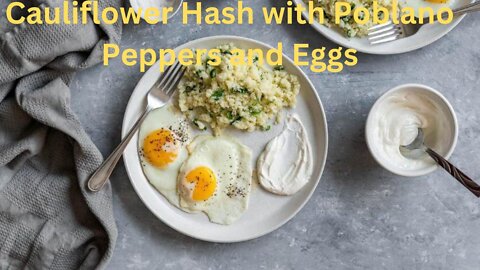 How To Make Keto Cauliflower Hash with Poblano Peppers and Eggs
