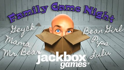 The Geyck Family Game Night - Jackbox