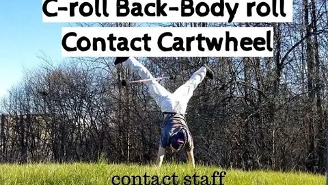 Contact Staff: C-roll - back body roll - contact cartwheel !!