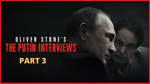 Oliver Stone The Putin Interviews Part 3