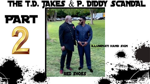 T.D. JAKES & P. DIDDY SCANDAL PART TWO