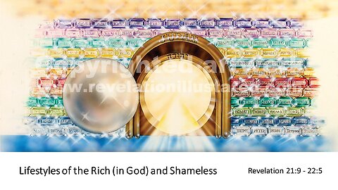 November 5, 2023 - "Lifestyles of the Rich (in God) and Shameless" (Revelation 21:9-22:5)