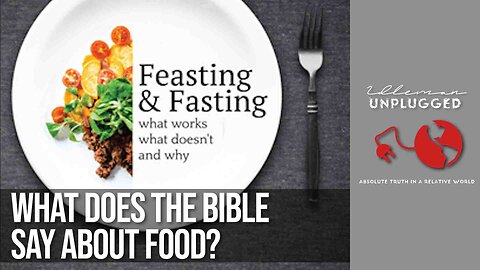 Chapter 3 Continued: What Does the Bible Say about Food | Idleman Unplugged