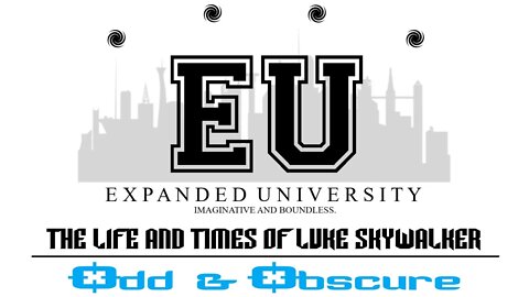 Expanded University Live - With Matt Wilkins - The Life and Times of Luke Skywalker