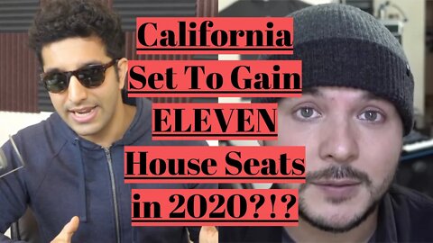 Is California Going To Gain ELEVEN House Seats In 2020?