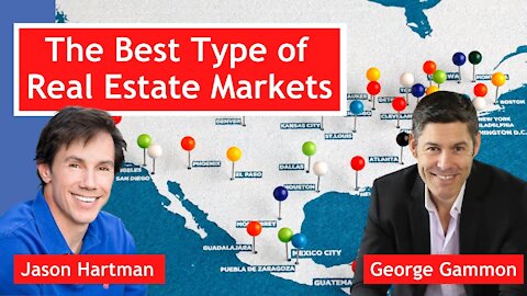 What Are the Best Type of Real Estate Markets for Long-Term Growth? With George Gammon