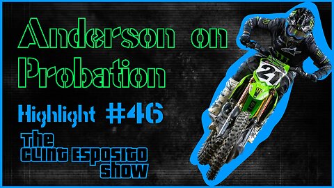 Jason Anderson on probation for rough riding, highlight #46 The Clint Esposito Show