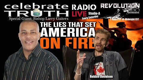 THE LIES THAT SET AMERICA ON FIRE with Bishop Larry Gaiters | CT Radio Ep. 75