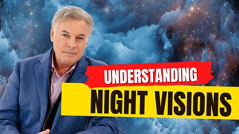 Understanding Night Visions | Lance Wallnau