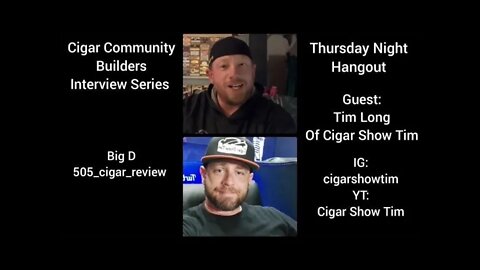 Thursday Night Hangout with Tim Long of @Cigar Show Tim (IG Live Show)