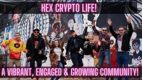 Hex Crypto Life! A Vibrant, Engaged & Growing Community! Hex, Hedron, Maxi & PLSD Price LIVE!